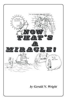 Gerald N Wright, Gerald N. Wright - Now That's a Miracle!, Häftad
