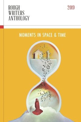 bokomslag Rough Writers Anthology 2019: Moments in Space & Time
