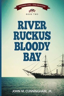 John M Cunningham Jr Jr - River Ruckus, Bloody Bay, Häftad