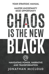 bokomslag Chaos is the New Black