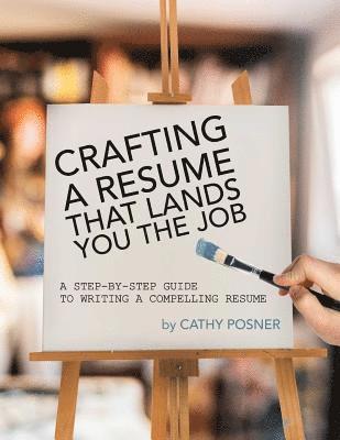 bokomslag Crafting a Resume That Lands You the Job: A Step-by-Step Guide to Writing a Compelling Resume