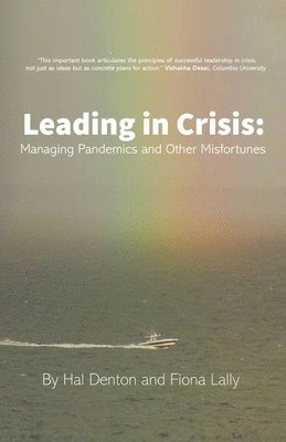 Leading in Crisis: Managing Pandemics and Other Misfortunes 1