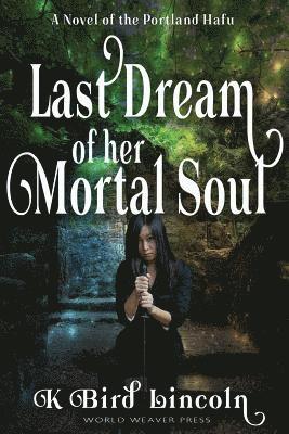 Last Dream of Her Mortal Soul 1