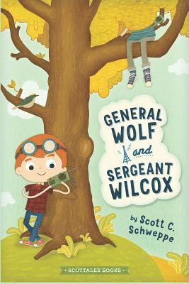 General Wolf and Sergeant Wilcox: A Scottales Book 1