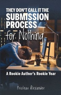 bokomslag They Don't Call It the Submission Process for Nothing