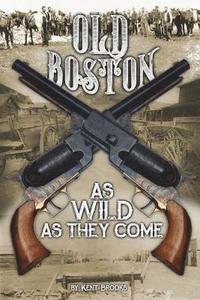 bokomslag Old Boston: As Wild as They Come