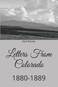 bokomslag Letters From Colorado: 1880-1889