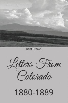 bokomslag Letters From Colorado: 1880-1889