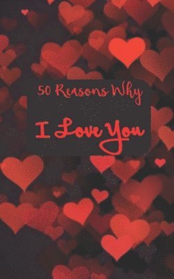 bokomslag 50 Reasons Why I Love You