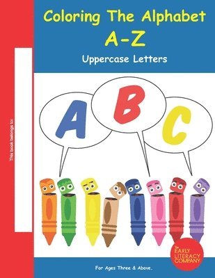 Coloring the Alphabet A-Z: Uppercase Letters 1