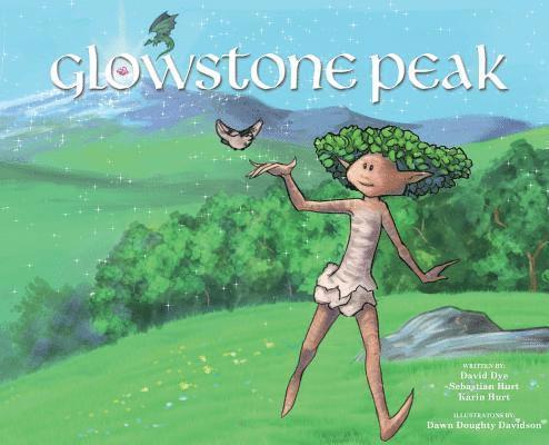 David Dye, Karin Hurt - Glowstone Peak, Inbunden