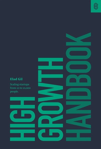 Elad Gil - High Growth Handbook, Inbunden