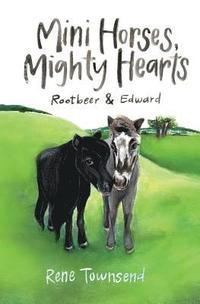 bokomslag Mini Horses, Mighty Hearts: Rootbeer and Edward