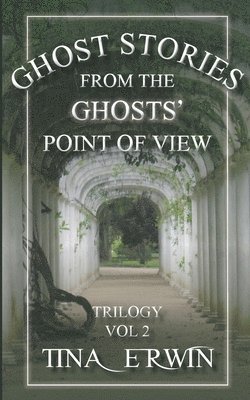 Ghost Stories from the Ghosts' Point of View, Vol. 2 1