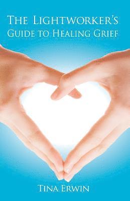 bokomslag Lightworker's Guide to Healing Grief