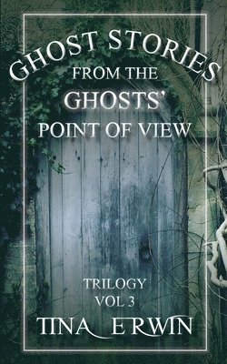 Ghost Stories from the Ghosts' Point of View, Vol. 3 1