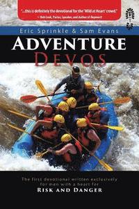 bokomslag Adventure Devos: The first devotional written exclusively for men with a heart for Risk and Danger