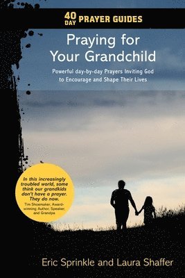 40 Day Prayer Guides - Praying for Your Grandchild 1