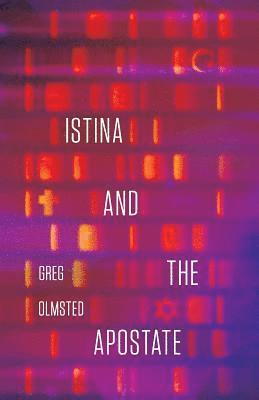 Istina and the Apostate: Religion, Genetics and the Search for Meaning 1