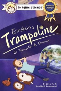 bokomslag Finn + Remy Present: Einstein's Trampoline (Imagine Science Series): El Trampolin de Einstein, Bilingual Reader in English/Spanish