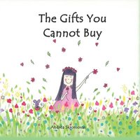 bokomslag The Gifts You Cannot Buy: an empowering children's book about values and gratitude