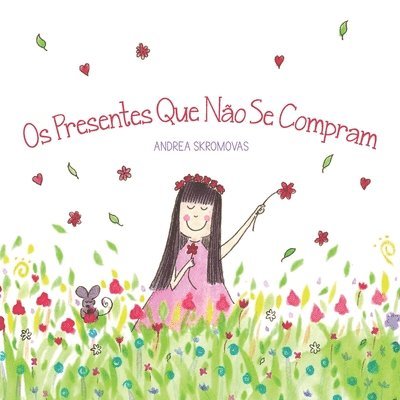 Os Presentes Que Não Se Compram: um livro infantil sobre valores e gratidão 1