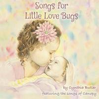 bokomslag Songs For Little Love Bugs