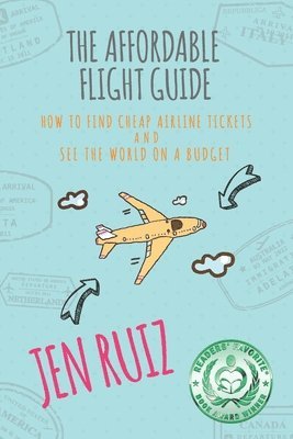 Jen Ruiz - Affordable Flight Guide, Häftad