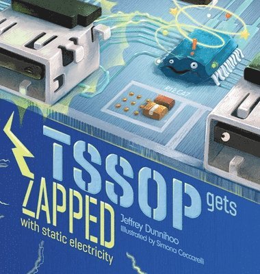 Jeffrey C. Dunnihoo - TSSOP gets ZAPPED: by Static Electricity, Inbunden