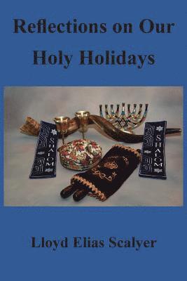 Reflections on Our Holy Holidays 1
