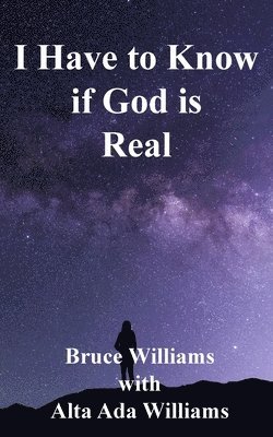 Bruce Williams, Alta Ada Williams - I Have to Know if God is Real, Häftad