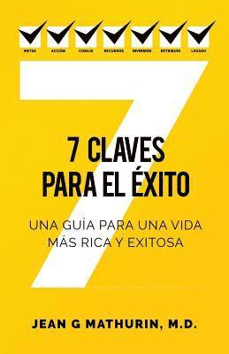 bokomslag 7 Claves Para El Éxito: Una guía para una vida más rica y exitosa