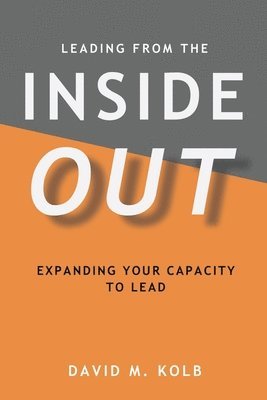 David M Kolb - Leading from the InsideOUT, Häftad