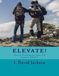 bokomslag Elevate!: Church Planting for Years 3-7, Learner Edition