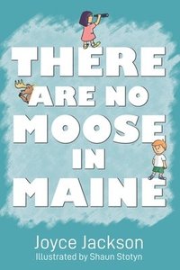 bokomslag There Are No Moose in Maine