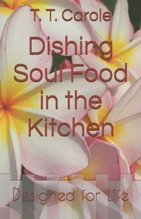 bokomslag Dishing Soul Food in the Kitchen