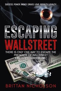 bokomslag Escaping WallStreet: There is only one way to escape the presence of WallStreet