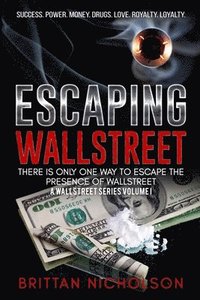 bokomslag Escaping WallStreet: There is only one way to escape the presence of WallStreet
