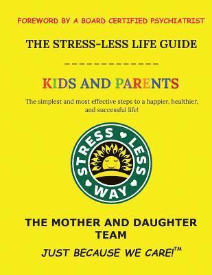 Gabriella R. K, Dianna M - The Stress-Less Life Guide Kids and Parents: The simplest and most effective steps to a happier, healthier, and successful life!, Häftad