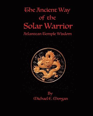 bokomslag Ancient Way of the Solar Warrior, Atlantean Temple Wisdom