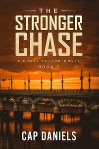 bokomslag The Stronger Chase: A Chase Fulton Novel