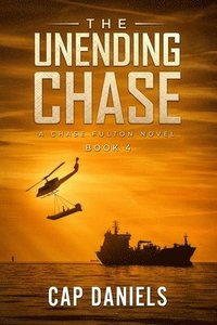 bokomslag The Unending Chase: A Chase Fulton Novel