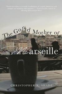 bokomslag The Good Mother of Marseille