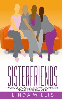 bokomslag Sisterfriends: Words of Encouragement and Empowerment, From One Sister to Another