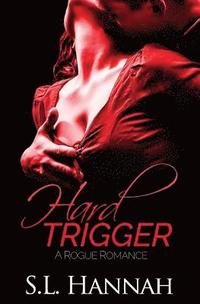 bokomslag Hard Trigger: A Rogue Romance