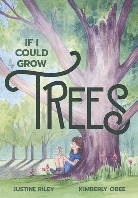 If I Could Grow Trees 1