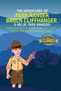 bokomslag The Adventures of Park Ranger Brock Cliffhanger & His Jr. Park Rangers