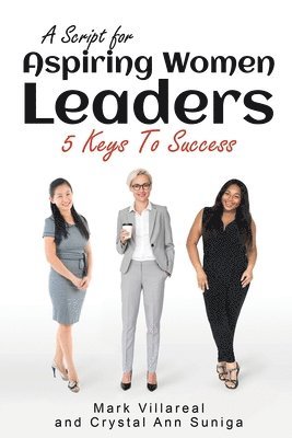 Mark Villareal, Crystal Ann Suniga - Script for Aspiring Women Leaders, Häftad