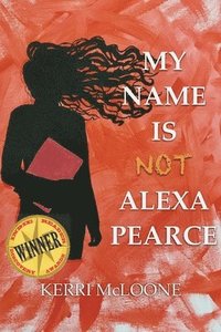 bokomslag My Name Is Not Alexa Pearce