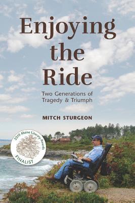 Enjoying the Ride: Two Generations of Tragedy and Triumph 1